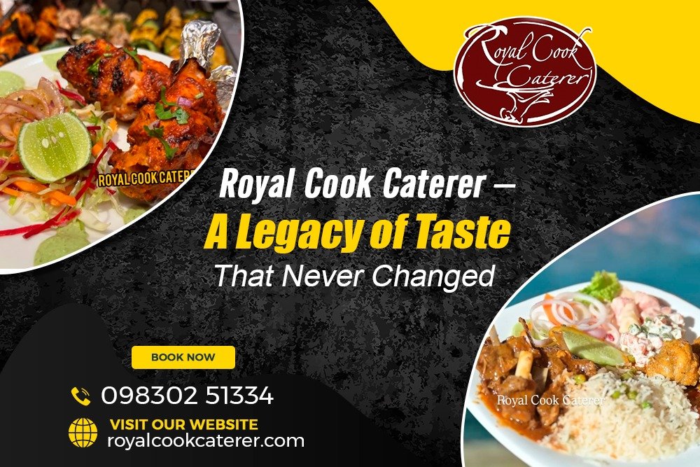 Royal Cook Caterer – A Legacy of Taste That Never Changed