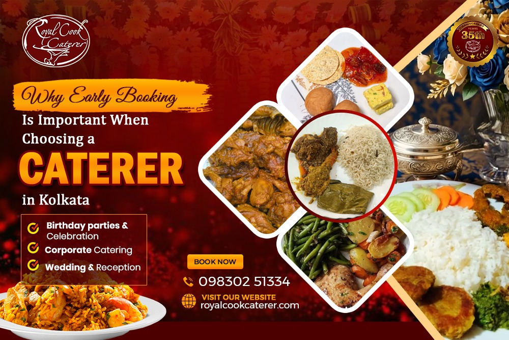 Why Early Booking Is Important When Choosing a Caterer in Kolkata